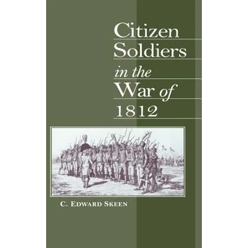 Citizen Soldiers in the War of 1812