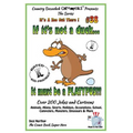 If It's Not a Duck - It Must Be a Platypus - Over 200 Jokes + Cartoons - Animals, Aliens, Sports, Holidays, Occupations, School, Computers, Monsters,