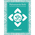 Mahaananda Reiki: The Influence of Tangible Consciousness