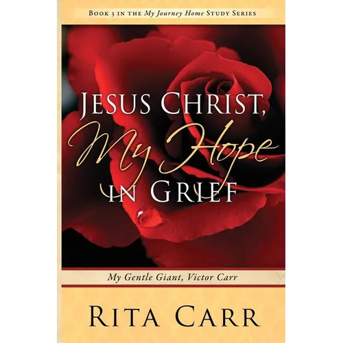 Jesus Christ, My Hope in Grief: My Gentle Giant, Victor Carr