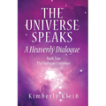 The Universe Speaks: A Heavenly Dialogue Book Two