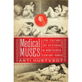 Medical Muses: Hysteria in Nineteenth-Century Paris