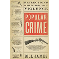 Popular Crime: Reflections on the Celebration of Violence