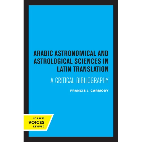 Arabic Astronomical and Astrological Sciences in Latin Translation: A Critical Bibliography