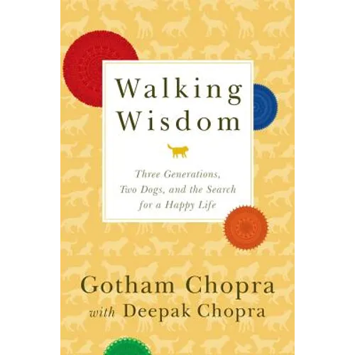 Walking Wisdom: Three Generations, Two Dogs, and the Search for a Happy Life