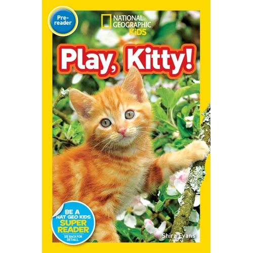 Play, Kitty! (National Geographic Kids Readers, Pre-Reader)