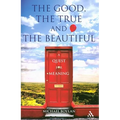 The Good, the True and the Beautiful