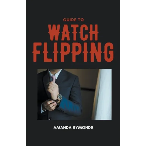 Guide to Watch Flipping