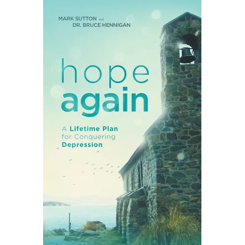 Hope Again: A Lifetime Plan for Conquering Depression