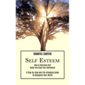 Self Esteem: A Step-by-step and Life-changing Guide to Recognize Your Worth (How to Overcome Self Doubt and Grow Your Confidence)