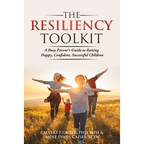 The Resiliency Toolkit: A Busy Parent's Guide to Raising Happy, Confident, Successful Children - Paperback