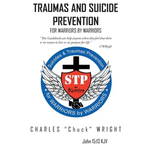 Traumas and Suicide Prevention: For Warriors by Warriors