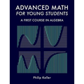 Advanced Math for Young Students: A First Course in Algebra