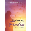 Embracing Freedom: Healing from Within