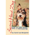 Second-Hand Dog: How to Turn Yours Into a First-Rate Pet