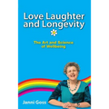 Love Laughter and Longevity: The Art and Science of Wellbeing