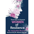 From Pain to Purpose Women of Resilience