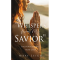 "Whispers from My Savior": Encouragements from God
