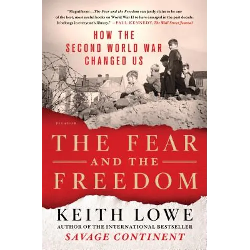 The Fear and the Freedom: How the Second World War Changed Us