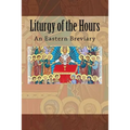 Liturgy of the Hours: An Eastern Breviary