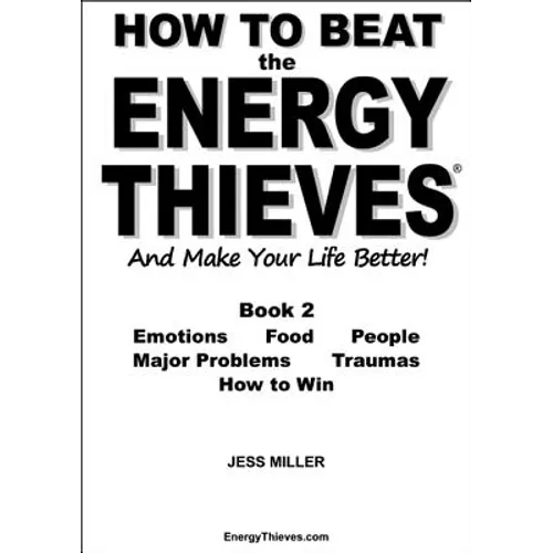 How to Beat the Energy Thieves and Make Your Life Better - Book 2