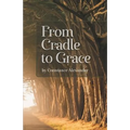 From Cradle to Grace