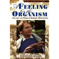 A Feeling for the Organism, 10th Aniversary Edition: The Life and Work of Barbara McClintock