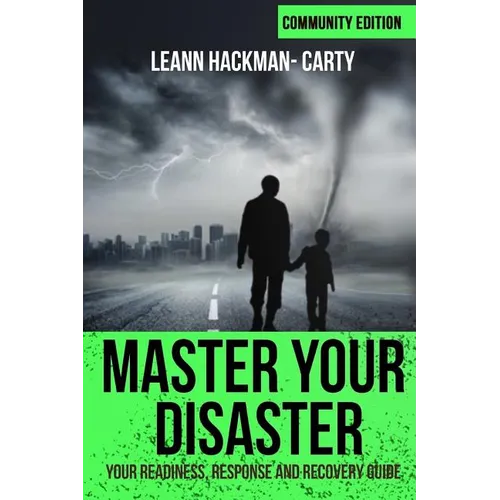 Master Your Disaster: Your Readiness, Response and Recovery Prep Guide