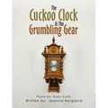 The Cuckoo Clock & The Grumbling Gear