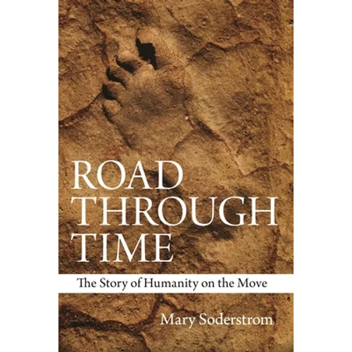 Road Through Time: The Story of Humanity on the Move