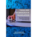 Tools and Technology in Translation: The Profile of Beginning Language Professionals in the Digital Age