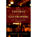 From Taverns to Gastropubs: Food, Drink, and Sociality in England