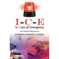 I-C-E In Case of Emergency: Your Essential Medical Journal