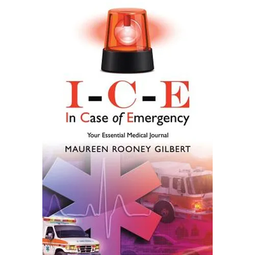 I-C-E In Case of Emergency: Your Essential Medical Journal