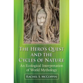 The Hero's Quest and the Cycles of Nature: An Ecological Interpretation of World Mythology