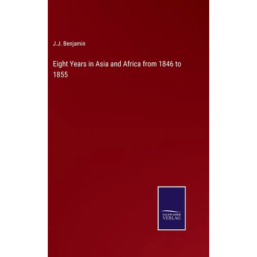 Eight Years in Asia and Africa from 1846 to 1855