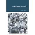 The Khruschevites