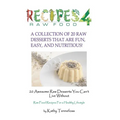 20 Awesome Raw Desserts You Can't Live Without: Raw Food Recipes For A Healthy Lifestyle