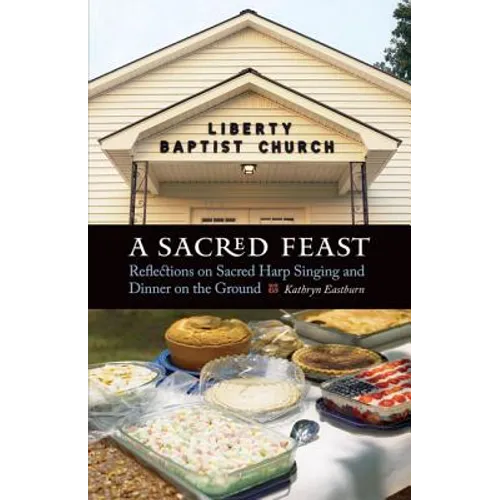 A Sacred Feast: Reflections on Sacred Harp Singing and Dinner on the Ground