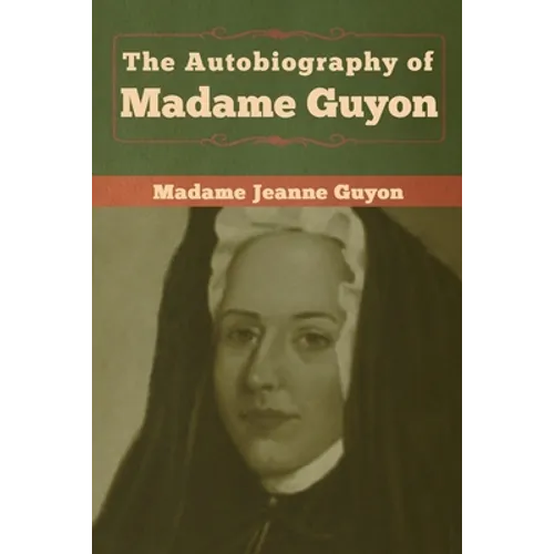 The Autobiography of Madame Guyon