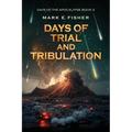 Days of Trial and Tribulation: Days of the Apocalypse, #3