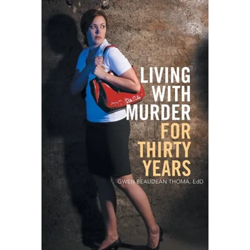 Living with Murder for Thirty Years