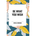 Be What You Wish