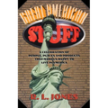 Great American Stuff: People, Places and Products That Make Us Happy to Live in America
