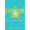 The Expansion Game: A powerful method to transform your fear into brilliance
