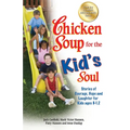 Chicken Soup for the Kid's Soul: Stories of Courage, Hope and Laughter for Kids Ages 8-12