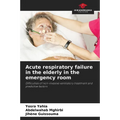 Acute respiratory failure in the elderly in the emergency room