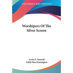 Worshipers Of The Silver Screen - Paperback