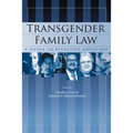 Transgender Family Law: A Guide to Effective Advocacy