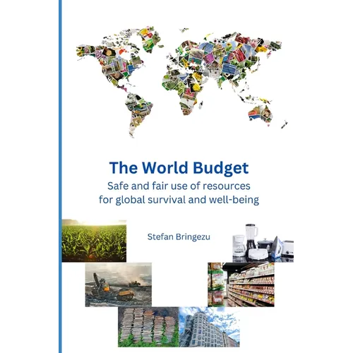 The World Budget: Safe and fair resource use for global survival and well-being